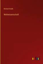 Weltwissenschaft af Richard Kralik