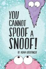 You Cannot Spoof A Snoof! af Adam Kreutinger