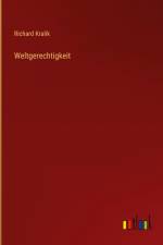 Weltgerechtigkeit af Richard Kralik