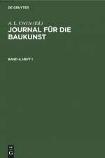 Journal für die Baukunst. Band 4 af A. L. Crelle