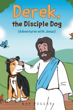 Derek, the Disciple Dog af Kay Pulley