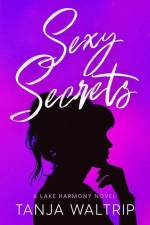 Sexy Secrets: A Lake Harmony Novel af Tanja Waltrip
