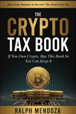 The Crypto Tax Book: If You Own Crypto, Buy This Book So You Can Keep It af Ralph Mendoza