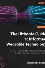 The Ultimate Guide to Informed Wearable Technology af Christine Farion