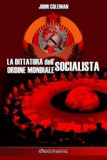 La dittatura dell'ordine mondiale socialista af John Coleman