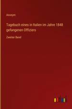 Tagebuch eines in Italien im Jahre 1848 gefangenen Offiziers af Anonym