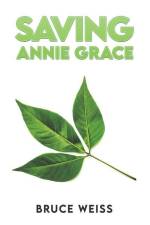 Saving Annie Grace af Bruce Weiss