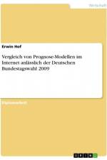 Vergleich von Prognose-Modellen im Internet anlässlich der Deutschen Bundestagswahl 2009 af Erwin Hof