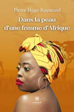 Dans la peau d¿une femme d¿Afrique af Pierre Hugo Raymond