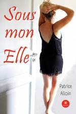 Sous mon Elle af Patrice Alloin