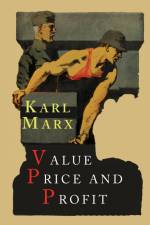 Value, Price and Profit af Karl Marx