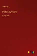 The Railway Children af Edith Nesbit