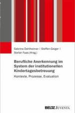 Berufliche Anerkennung im System der institutionellen Kindertagesbetreuung af Sabrina Dahlheimer