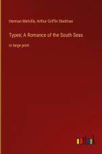 Typee; A Romance of the South Seas af Herman Melville
