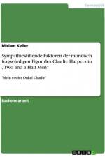 Sympathiestiftende Faktoren der moralisch fragwürdigen Figur des Charlie Harpers in ¿Two and a Half Men¿ af Miriam Keller