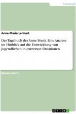 Das Tagebuch der Anne Frank. Eine Analyse im Hinblick auf die Entwicklung von Jugendlichen in extremen Situationen af Anne-Maria Lenhart