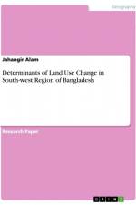 Determinants of Land Use Change in South-west Region of Bangladesh af Jahangir Alam