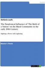 The Paradoxical Influence of ¿The Birth of a Nation¿ on the Black Community in the early 20th Century af Stefanie Laufs