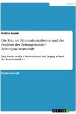 Die Frau im Nationalsozialismus und das Studium der Zeitungskunde/ Zeitungswissenschaft af Katrin Jacob