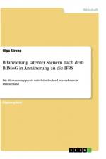 Bilanzierung latenter Steuern nach dem BilMoG in Annäherung an die IFRS af Olga Streng
