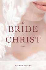The Bride of Christ af Rachel Meeks