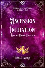 Ascension Initiation af Michael James Garber