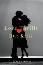 Love Thrills But Kills af Joshua Veridical