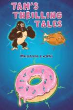 TAM's Thrilling Tales af Mustafa Lodhi