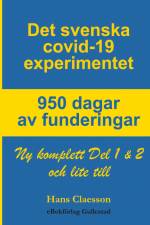Det svenska covid-19 experimentet 950 dagar av funderingar af Hans Claesson