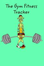 The Gym Fitness Tracker af Donna J. A Olson