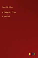 A Daughter of Eve af Honore De Balzac