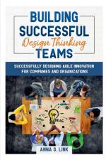 Building Successful Design Thinking Teams af Anna S.