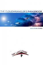 The Cloudwrangler's Phrasebook and Other Stories af Nik Larcombe