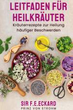 Leitfaden für Heilkräuter: af F. E. Eckard Prinz von Strohm