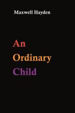 An Ordinary Child af Maxwell Hayden