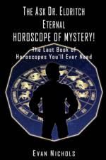 The Ask Dr. Eldritch ETERNAL HOROSCOPE OF MYSTERY! af Evan Nichols