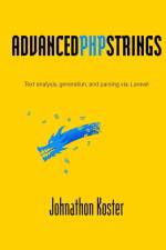 Advanced PHP Strings af Johnathon Koster