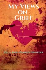 My Views on Grief af John Pradeep