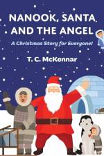 Nanook, Santa and the Angel af T. C. McKennar
