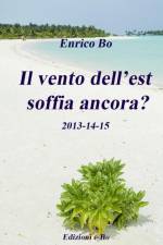 Il vento dell'est soffia ancora? 2013-14-15 af Enrico Bo