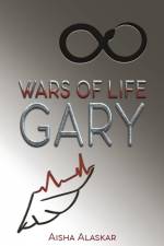 Wars of life Gary af Aisha Alaskar