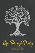 Life Through Poetry af Norma Watson