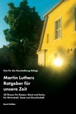 Das für die Haushaltung Nötige. Martin Luthers Ratgeber für unsere Zeit af Bernd Schlüter