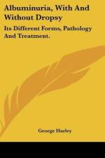 Albuminuria, With And Without Dropsy af George Harley