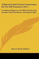 A Historical And Critical Commentary On The Old Testament, Part 1 af Marcus Moritz Kalisch
