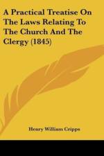 A Practical Treatise On The Laws Relating To The Church And The Clergy (1845) af Henry William Cripps