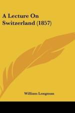 A Lecture On Switzerland (1857) af William Longman