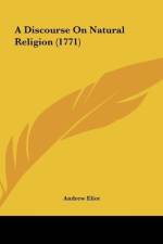 A Discourse On Natural Religion (1771) af Andrew Eliot