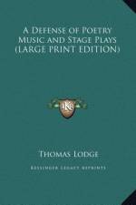 A Defense of Poetry Music and Stage Plays (LARGE PRINT EDITION) af Thomas Lodge