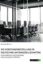 Die Vorstandsbestellung in deutschen Aktiengesellschaften af Alexander Weitling